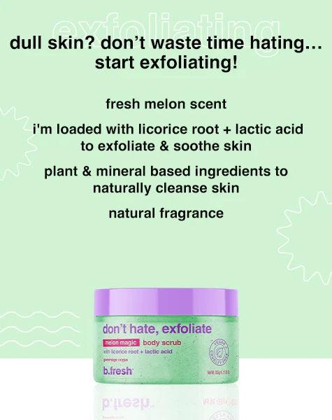 Don't hate, exfoliate, body scrub 200g - BFresh